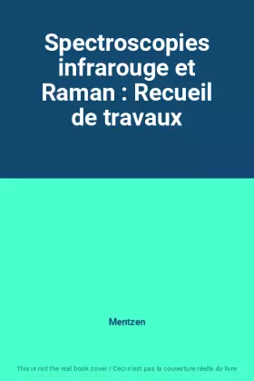 Couverture du produit · Spectroscopies infrarouge et Raman : Recueil de travaux