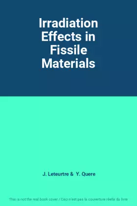 Couverture du produit · Irradiation Effects in Fissile Materials