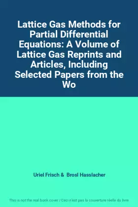 Couverture du produit · Lattice Gas Methods for Partial Differential Equations: A Volume of Lattice Gas Reprints and Articles, Including Selected Paper