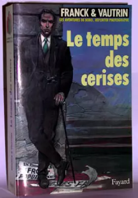 Couverture du produit · Les aventures de boro, reporter photographe. tome 2 : le temps des cerises.