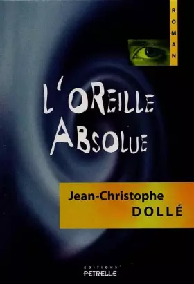Couverture du produit · L'Oreille absolue : roman