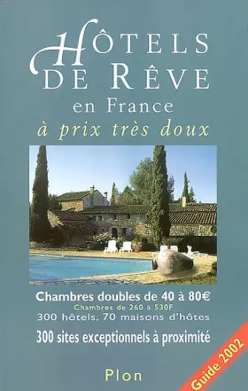 Couverture du produit · Hôtels de rêve en France à prix très doux, Guide 2002