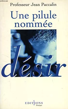 Couverture du produit · Une pilule nommée désir