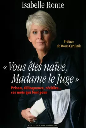 Couverture du produit · Vous êtes naïve, Madame le Juge