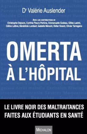 Couverture du produit · Omerta à l'hôpital. Le livre noir des maltraitances faites aux étudiants en santé