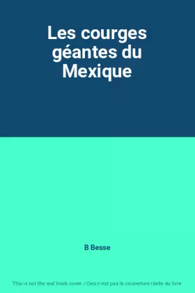 Couverture du produit · Les courges géantes du Mexique