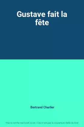 Couverture du produit · Gustave fait la fête