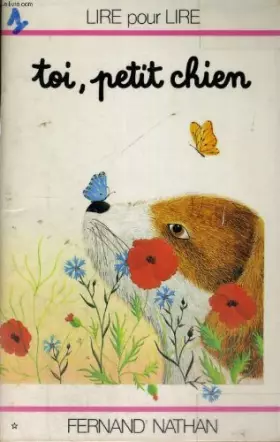 Couverture du produit · Toi, petit chien (Lire pour lire)