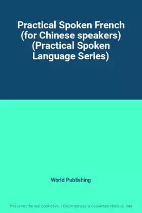 Couverture du produit · Practical Spoken French (for Chinese speakers) (Practical Spoken Language Series)