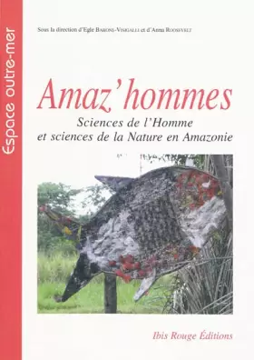 Couverture du produit · Amaz'hommes : Sciences de l'Homme et sciences de la Nature en Amazonie