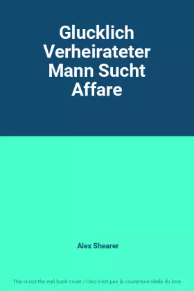 Couverture du produit · Glucklich Verheirateter Mann Sucht Affare
