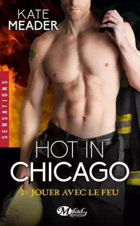 Couverture du produit · Hot in Chicago, T1 : Jouer avec le feu