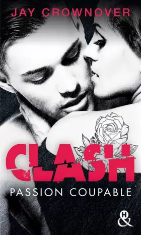 Couverture du produit · Clash T2 : Passion coupable: Après Marked Men, la nouvelle série New Adult de Jay Crownover