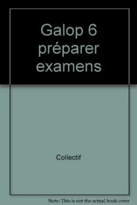 Couverture du produit · Galop 6 : Préparer ses examens, programme officiel