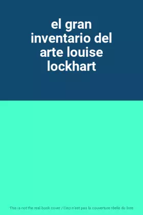 Couverture du produit · el gran inventario del arte louise lockhart