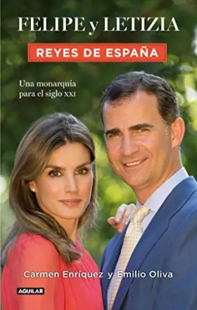 Couverture du produit · Felipe y Letizia. Reyes de España: Una monarquía para el siglo XXI
