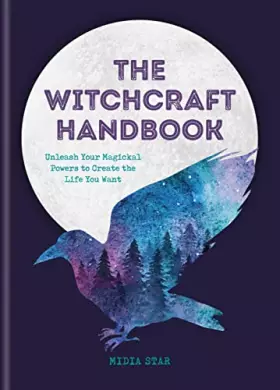 Couverture du produit · The Witchcraft Handbook: Unleash Your Magickal Powers to Create the Life You Want