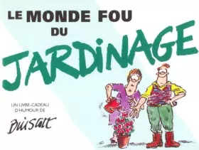 Couverture du produit · Le Monde fou du jardinage