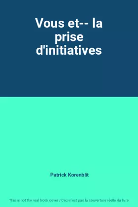 Couverture du produit · Vous et-- la prise d'initiatives