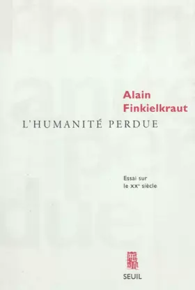Couverture du produit · L'humanité perdue. essai sur le XXe siècle