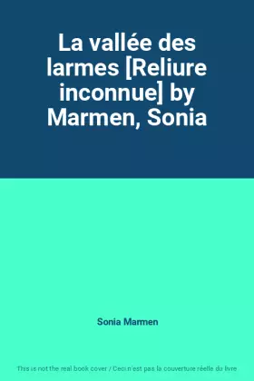 Couverture du produit · La vallée des larmes [Reliure inconnue] by Marmen, Sonia
