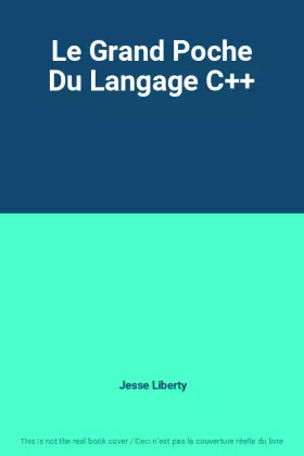 Couverture du produit · Le Grand Poche Du Langage C++