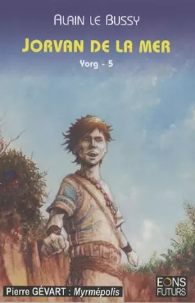 Couverture du produit · Le cycle de Yorg, Tome 5 : Jorvan de la mer