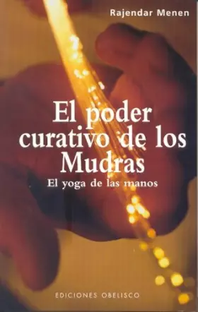 Couverture du produit · El poder curativo de los mudras/ The Healing Power Of Mudras: El Yoga De Las Manos