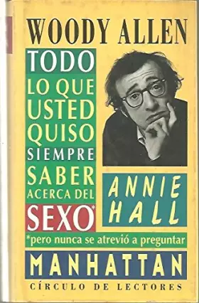 Couverture du produit · MANHATTAN. ANNIE HALL. TODO LO QUE USTED QUISO SIEMPRE SABER ACERCA DEL SEXO PERO NUNCA SE ATREVIO A PREGUNTAR.