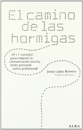 Couverture du produit · El camino de las hormigas: 29 + 1 consejos para mejorar tu comunicación escrita, tanto personal como profesional