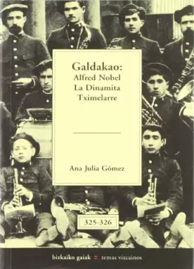 Couverture du produit · Galdakao : alfred nobel - la dinamita tximelarre