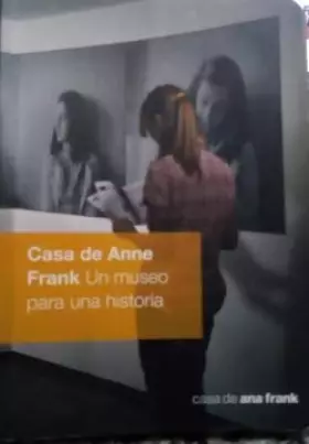 Couverture du produit · Casa De Ana Frank: Un Museo Para Una Historia