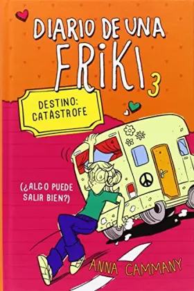 Couverture du produit · Destino: Catástrofe (Diario de una friki 3): (¿Algo puede salir bien?)