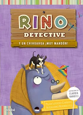 Couverture du produit · RINO DETECTIVE 6: Un chihuahua ¡muy mandón!