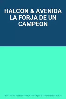 Couverture du produit · HALCON & AVENIDA LA FORJA DE UN CAMPEON