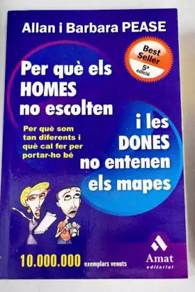 Couverture du produit · Per què els homes no escolten i les dones no entenen els mapes : per què som tan diferents i què cal fer per portar-ho bé