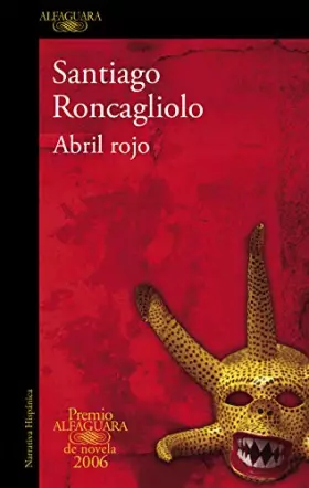Couverture du produit · Abril rojo (Premio Alfaguara 2006) / Red April