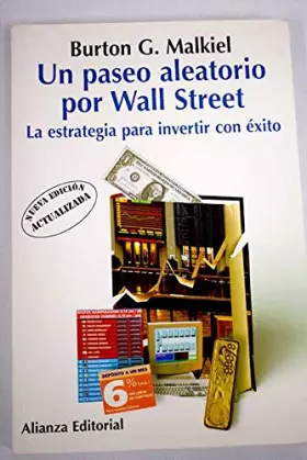 Couverture du produit · Un Paseo Aleatorio Por Wall Street / A Random Walk Down Wall Street: La Estrategia Para Invertir Con Exito/ The Strategy of Suc