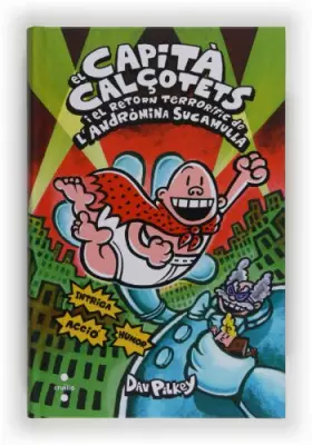 Couverture du produit · El Capità Calçotets i el retorn terrorífic de l'Andròmina Sucamulla