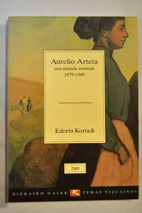 Couverture du produit · Aurelio Arteta,Una Mirada Esencial (1879-1940)