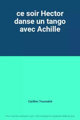 Couverture du produit · ce soir Hector danse un tango avec Achille