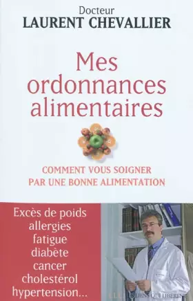 Couverture du produit · Mes ordonnances alimentaires - comment vous soigner par une bonne alimentation