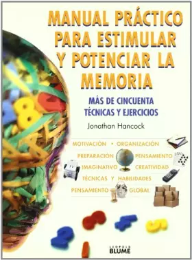 Couverture du produit · Manual Practico Para Estimular Y Potenciar LA Memoria / Maximize Your Memory: Mas De Cincuenta Tecnicas Y Ejercicios / Techniqu
