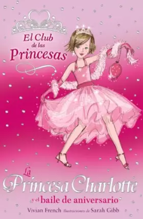 Couverture du produit · La princesa Charlotte y el baile de aniversario / Princess Charlotte and the Birthday Ball