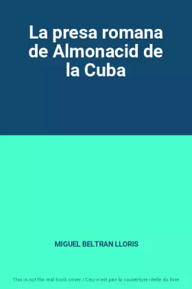 Couverture du produit · La presa romana de Almonacid de la Cuba