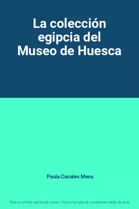 Couverture du produit · La colección egipcia del Museo de Huesca