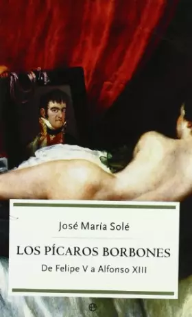 Couverture du produit · Los pícaros Borbones : de Felipe V a Alfonso XIII