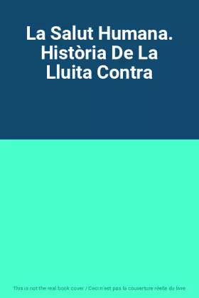 Couverture du produit · La Salut Humana. Història De La Lluita Contra