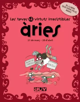 Couverture du produit · Les teves 12 virtuts irresistibles: Àries: 21 de març - 20 d'abril