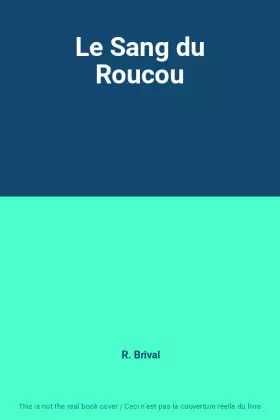 Couverture du produit · Le Sang du Roucou